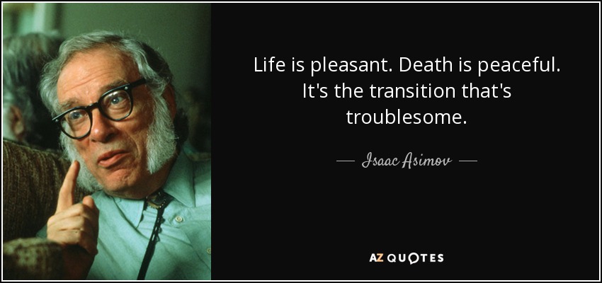 life-is-pleasant-death-is-peaceful-isaac-asimov.jpg